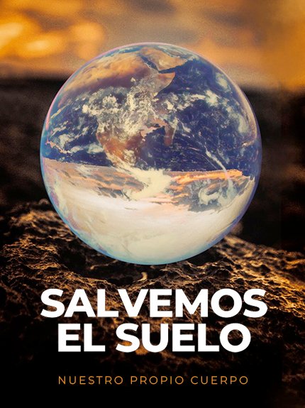 Salvemos el suelo: nuestro propio cuerpo